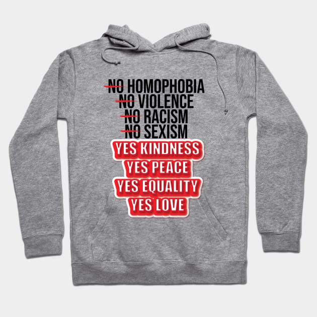 No Homophobia, No Violence, No Racism, No Sexism, No Hate. Hoodie by STUDIOVO